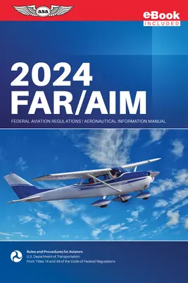 Far/Aim 2024: Federální letecké předpisy/Příručka leteckých informací (Ebundle) (Federální letecký úřad (FAA)/Av) - Far/Aim 2024: Federal Aviation Regulations/Aeronautical Information Manual (Ebundle) (Federal Aviation Administration (FAA)/Av)
