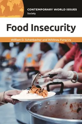 Az élelmezésbiztonság hiánya: Referenciakönyv - Food Insecurity: A Reference Handbook