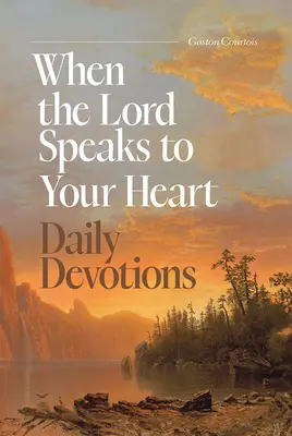 Amikor az Úr a szívedhez szól DD: Napi áhítatok - When the Lord Speaks to Your Heart DD: Daily Devotions