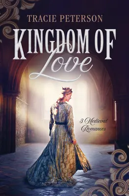 A szerelem királysága: 3 középkori románc - Kingdom of Love: 3 Medieval Romances