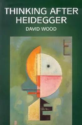 Gondolkodás Heidegger után - Thinking After Heidegger