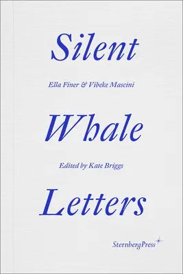 Silent Whale Letters: Egy távolsági levelezés, minden frekvencián - Silent Whale Letters: A Long-Distance Correspondence, on All Frequencies