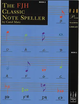 The Fjh Classic Note Speller, 2. könyv - The Fjh Classic Note Speller, Book 2