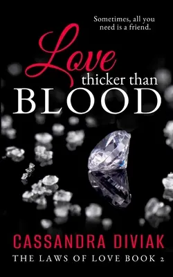 A vérnél is vastagabb szerelem: A szerelem törvényei 2. könyv - Love Thicker Than Blood: The Laws of Love Book 2