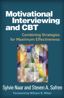 Motivációs interjúkészítés és CBT: Stratégiák kombinálása a maximális hatékonyság érdekében - Motivational Interviewing and CBT: Combining Strategies for Maximum Effectiveness