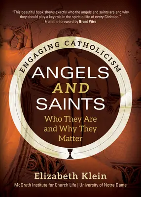 Angyalok és szentek: Kik ők és miért fontosak - Angels and Saints: Who They Are and Why They Matter