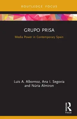 Grupo Prisa: A médiahatalom a kortárs Spanyolországban - Grupo Prisa: Media Power in Contemporary Spain