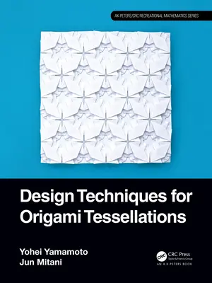 Az origami tesszellációk tervezési technikái - Design Techniques for Origami Tessellations