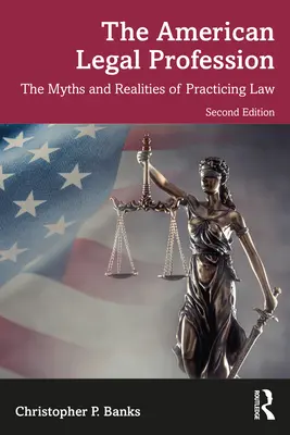 Az amerikai jogi szakma: A joggyakorlás mítoszai és valósága - The American Legal Profession: The Myths and Realities of Practicing Law