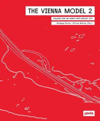 A bécsi modell 2: Lakhatás a 21. század városáért - The Vienna Model 2: Housing for the City of the 21st Century