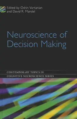A döntéshozatal idegtudománya - Neuroscience of Decision Making