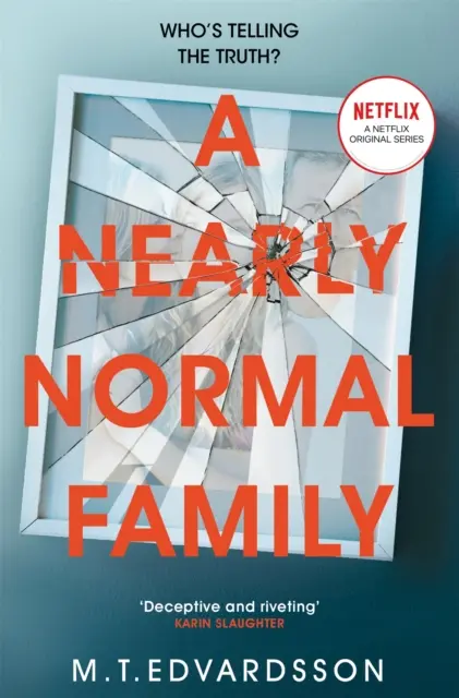 Majdnem normális család - Egy lebilincselő, lapozgató thriller sokkoló fordulattal, amelyből hamarosan nagy Netflix sorozat lesz - Nearly Normal Family - A Gripping, Page-turning Thriller with a Shocking Twist soon to be a major Netflix TV series