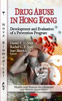 Kábítószerrel való visszaélés Hongkongban - egy prevenciós program kidolgozása és értékelése - Drug Abuse in Hong Kong - Development & Evaluation of a Prevention Program