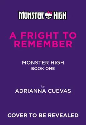 A Fright to Remember (A Monster High School Spirits #1) - A Fright to Remember (Monster High School Spirits #1)