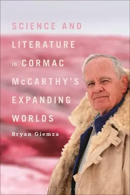 Tudomány és irodalom Cormac McCarthy Táguló világok című művében - Science and Literature in Cormac McCarthy's Expanding Worlds