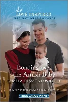 Kötődés az amish baba felett: An Uplifting Inspirational Romance - Bonding Over the Amish Baby: An Uplifting Inspirational Romance