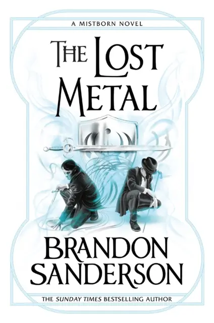 Elveszett fém - Egy Mistborn-regény - Lost Metal - A Mistborn Novel