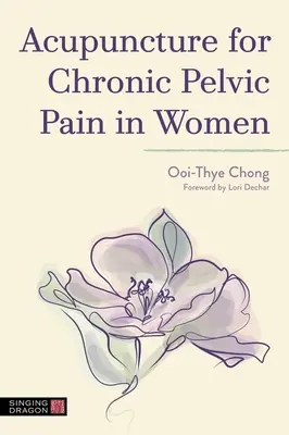 Akupunktúra a krónikus kismedencei fájdalom kezelésére nőknél - Acupuncture for Chronic Pelvic Pain in Women