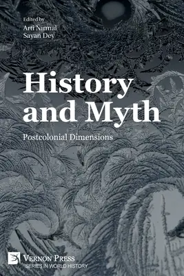 Történelem és mítosz: posztkoloniális dimenziók - History and Myth: Postcolonial Dimensions