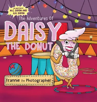 Daisy, a fánk kalandjai: Frannie, a fotós - The Adventures of Daisy the Donut: Frannie the Photographer