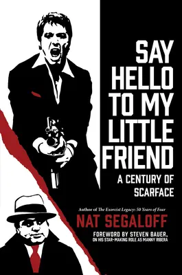 Köszönj szépen a kis barátomnak: A Sebhelyesarcú évszázada - Say Hello to My Little Friend: A Century of Scarface