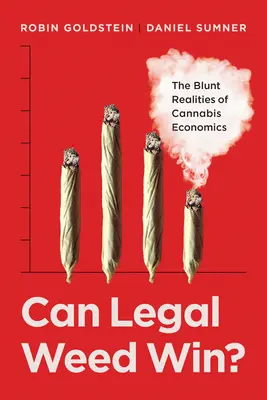 Győzhet-e a legális fű? A kannabisz gazdaságának tompa realitásai - Can Legal Weed Win?: The Blunt Realities of Cannabis Economics