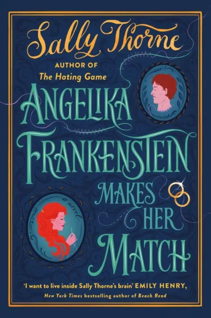 Angelika Frankenstein Makes Her Match - Szexi, furcsa és dicsőséges - a TikTok-siker The Hating Game szerzőjének kihagyhatatlan olvasmánya. - Angelika Frankenstein Makes Her Match - Sexy, quirky and glorious - the unmissable read from the author of TikTok-hit The Hating Game