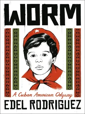 Féreg: Egy kubai-amerikai Odüsszeia - Worm: A Cuban American Odyssey