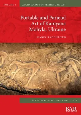 Az ukrán Kamyana Mohyla hordozható és parietális művészete - Portable and Parietal Art of Kamyana Mohyla, Ukraine