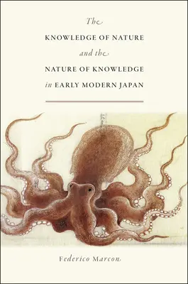 A természet ismerete és a tudás természete a kora újkori Japánban - Knowledge of Nature and the Nature of Knowledge in Early Modern Japan