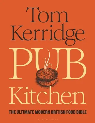 Pub Kitchen - A végső modern brit ételbiblia: A SUNDAY TIMES BESTSELLER - Pub Kitchen - The Ultimate Modern British Food Bible: THE SUNDAY TIMES BESTSELLER