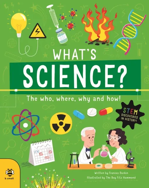 Mi a tudomány? - A Ki, hol, miért és hogyan! - What's Science? - The Who, Where, Why and How!