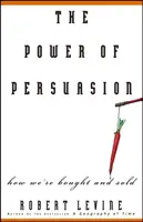 Síla přesvědčování: Jak nás kupují a prodávají - The Power of Persuasion: How We're Bought and Sold