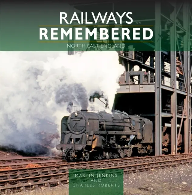 Emlékezetes vasút: Északkelet-Anglia - Railways Remembered: North East England