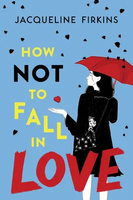 Hogyan ne essünk szerelembe - How Not to Fall in Love