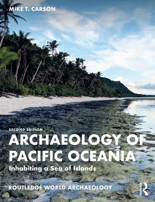A Csendes-óceánia régészete - A szigetek tengerének lakói - Archaeology of Pacific Oceania - Inhabiting a Sea of Islands