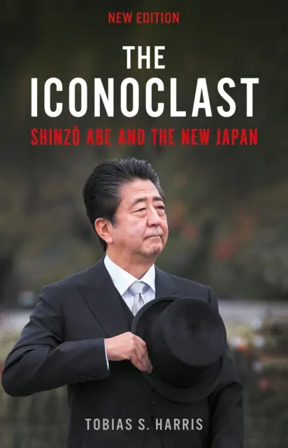 Ikonoklaszt - Shinzo Abe és az új Japán - Iconoclast - Shinzo Abe and the New Japan