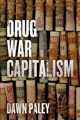 Drogháborús kapitalizmus - Drug War Capitalism