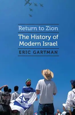 Visszatérés Sionba: A modern Izrael története - Return to Zion: The History of Modern Israel