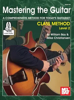 Mastering the Guitar Class Method 2. szint - Mastering the Guitar Class Method Level 2