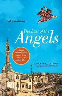 Az utolsó angyalok: Egy modern iraki regény - The Last of the Angels: A Modern Iraqi Novel