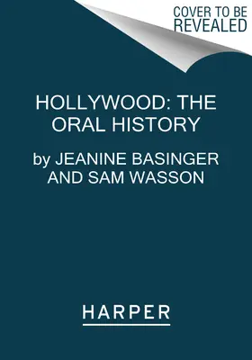 Hollywood: A szóbeli történelem - Hollywood: The Oral History