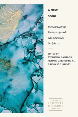 Egy új ének: A bibliai héber költészet mint zsidó és keresztény szentírás - A New Song: Biblical Hebrew Poetry as Jewish and Christian Scripture