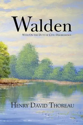 Walden és A polgári engedetlenség kötelességéről (Reader's Library Classics) - Walden with On the Duty of Civil Disobedience (Reader's Library Classics)