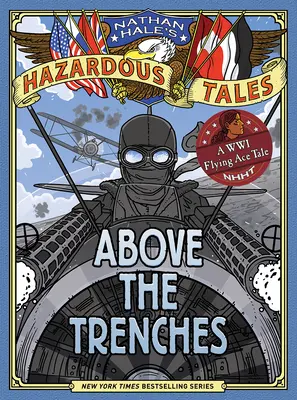 A lövészárkok felett (Nathan Hale veszélyes történetei #12) - Above the Trenches (Nathan Hale's Hazardous Tales #12)