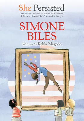 Ő kitartott: Simone Biles - She Persisted: Simone Biles