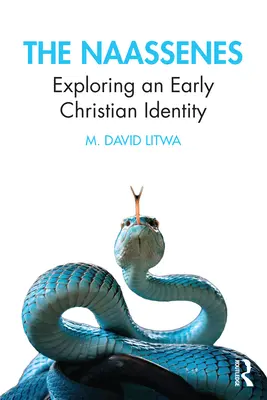 A naassenusok: A korai keresztény identitás felfedezése - The Naassenes: Exploring an Early Christian Identity