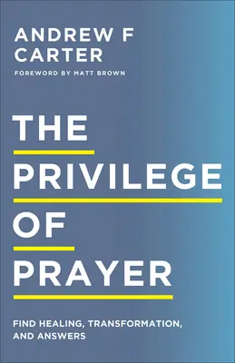 Az ima kiváltsága: Gyógyulás, átalakulás és válaszok keresése - The Privilege of Prayer: Find Healing, Transformation, and Answers