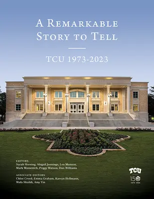 Egy figyelemre méltó történet: Tcu 1973-2023 - A Remarkable Story to Tell: Tcu 1973-2023