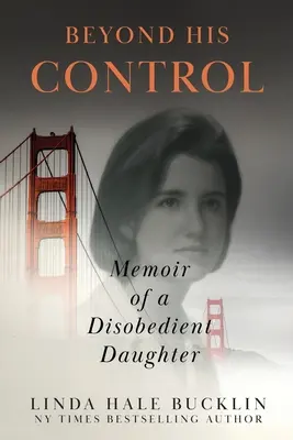 Beyond His Control: Memoir of a Disobedient Daughter (Második kiadás) - Beyond His Control: Memoir of a Disobedient Daughter (Second Edition)